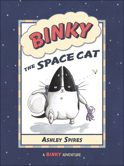 Title details for Binky the Space Cat by Ashley Spires - Available